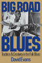 Big Road Blues (Tradition And Creativity In The Folk Blues) by David Evans, 9780306803000
