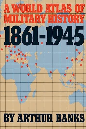 A World Atlas Of Military History 1861-1945 by Arthur Banks, 9780306803321
