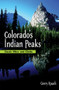 Colorado's Indian Peaks, 2nd Ed. (Classic Hikes and Climbs) by Gerry Roach, 9781555914042