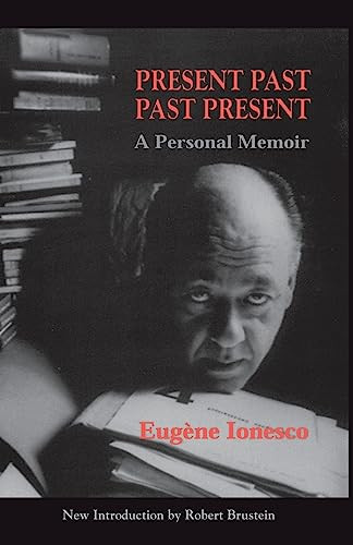 Present Past Past Present (A Personal Memoir) by Eugene Ionesco, 9780306808357