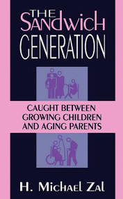 The Sandwich Generation (Caught Between Growing Children And Aging Parents) by H. Michael Zal, 9780738205816