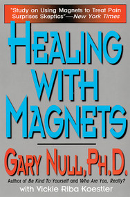 Healing with Magnets by Gary Null, 9780786705306