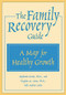 The Family Recovery Guide (A Map for Healthy Growth) by Stephanie Brown, Jane E. Lewis, Virginia Lewis, Andrew Liotta, 9781572242180