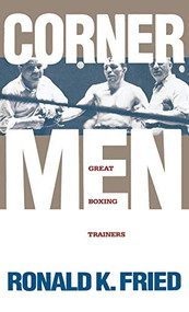 Corner Men (Great Boxing Trainers) by Ronald K. Fried, 9780941423489