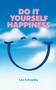 Do It Yourself Happiness by Lee Schnebly, 9781555610128