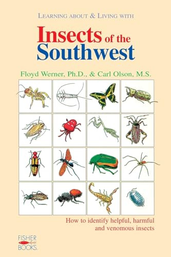 Insects Of The Southwest (How to Identify Helpful, Harmful, and Venomous Insects) by Floyd Werner, Carl Olson, 9781555610609