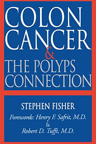 Colon Cancer and the Polyps Connection by Stephen Fisher, 9781555610807