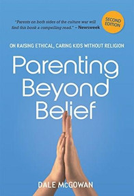 Parenting Beyond Belief - 9780814437414 by Dale McGowan, 9780814437414