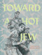 Toward A Hot Jew by Miriam Libicki, 9781606999813