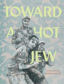Toward A Hot Jew by Miriam Libicki, 9781606999813