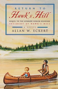 Return to Hawk's Hill (Sequel to the Newbery Honor-Winning Incident at Hawk's Hill) by Allan W. Eckert, 9780316006897