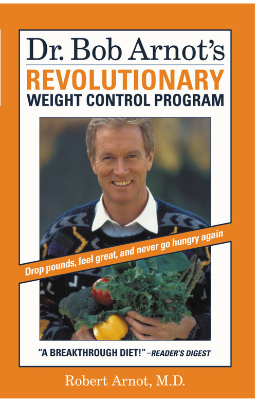 Dr. Bob Arnot's Revolutionary Weight Control Program by Dr. Bob Arnot, 9780316051675