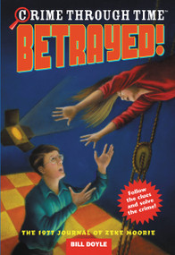Betrayed! (The 1977 Journal of Zeke Moorie) by Bill Doyle, 9780316057417