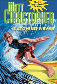 Catching Waves by Matt Christopher, 9780316058483