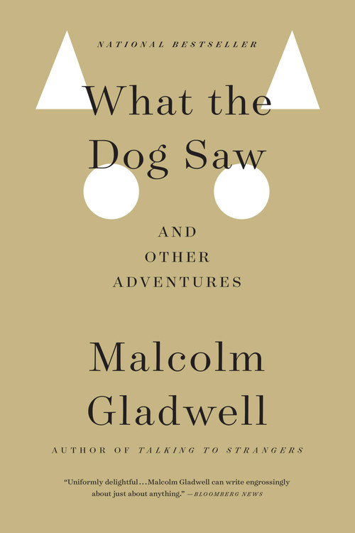 What the Dog Saw (And Other Adventures) - 9780316078573 by Malcolm Gladwell, 9780316078573