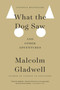 What the Dog Saw (And Other Adventures) - 9780316078573 by Malcolm Gladwell, 9780316078573