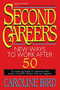 Second Careers (New Ways to Work after 50) by Caroline Bird, 9780316095990