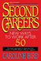 Second Careers (New Ways to Work after 50) by Caroline Bird, 9780316095990