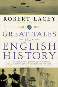 Great Tales from English History (3) (Captain Cook, Samuel Johnson, Queen Victoria, Charles Darwin, Edward the Abdicator, and More) by Robert Lacey, 9780316114592