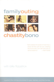 Family Outing (A Guide to the Coming-Out Process for Gays, Lesbians, & Their Families) by Billie Fitzpatrick, Chastity Bono, 9780316115964