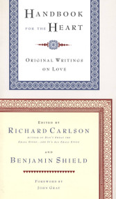 Handbook for the Heart (Original Writings on Love) by Benjamin Shield, Richard Carlson, John Gray, 9780316120043