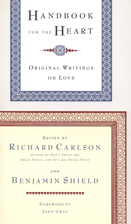 Handbook for the Heart (Original Writings on Love) by Benjamin Shield, Richard Carlson, John Gray, 9780316120043