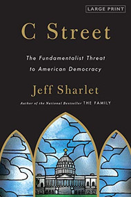 C Street (The Fundamentalist Threat to American Democracy) - 9780316120562 by Jeff Sharlet, 9780316120562