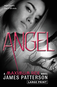 Angel (A Maximum Ride Novel) - 9780316122016 by James Patterson, 9780316122016