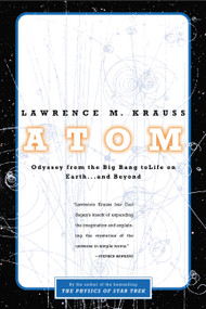 Atom (A Single Oxygen Atom's Odyssey from the Big Bang to Life on Earth... and Beyond) by Lawrence M. Krauss, 9780316183093