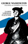 George Washington: The Forge of Experience 1732 - 1775 - Volume I by James Thomas Flexner, 9780316285971