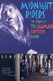 Midnight Riders (The Story of the Allman Brothers Band) by Scott Freeman, 9780316294522