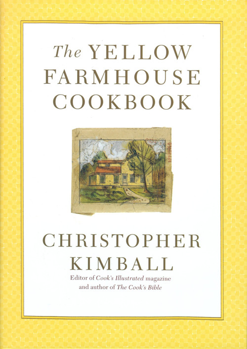 The Yellow Farmhouse Cookbook by Christopher Kimball, 9780316496995