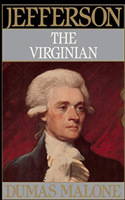 Jefferson the Virginian - Volume I by Dumas Malone, 9780316544726