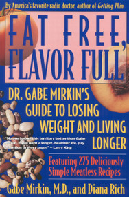 Fat Free, Flavor Full (Dr. Gabe Mirkin's Guide to Losing Weight & Living Longer) by Gabe Mirkin, Diana Rich, 9780316574730