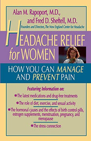 Headache Relief for Women (How You Can Manage and Prevent Pain) by Fred D. Sheftell, Alan M. Rapoport, 9780316733915