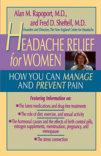 Headache Relief for Women (How You Can Manage and Prevent Pain) by Fred D. Sheftell, Alan M. Rapoport, 9780316733915