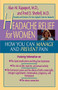 Headache Relief for Women (How You Can Manage and Prevent Pain) by Fred D. Sheftell, Alan M. Rapoport, 9780316733915