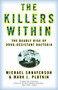 The Killers Within (The Deadly Rise Of Drug-Resistant Bacteria) by Michael Shnayerson, Mark J. Plotkin, 9780316735667