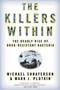 The Killers Within (The Deadly Rise Of Drug-Resistant Bacteria) by Michael Shnayerson, Mark J. Plotkin, 9780316735667