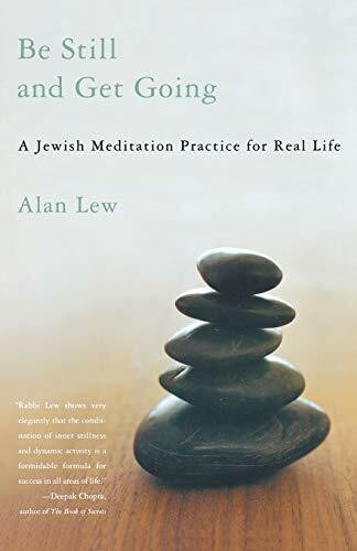 Be Still and Get Going (A Jewish Meditation Practice for Real Life) by Alan Lew, 9780316739108