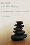 Be Still and Get Going (A Jewish Meditation Practice for Real Life) by Alan Lew, 9780316739108