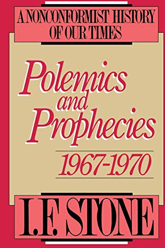 Polemics and Prophecies: 1967 - 1970 by I. F. Stone, 9780316817479