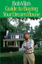 Bob Vila's Guide to Buying Your Dream House by Bob Vila, 9780316902915