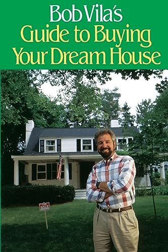 Bob Vila's Guide to Buying Your Dream House by Bob Vila, 9780316902915