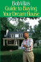 Bob Vila's Guide to Buying Your Dream House by Bob Vila, 9780316902915