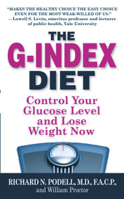 The G-Index Diet (The Missing Link That Makes Permanent Weight Loss Possible) by Richard N Podell, Inkslingers, Inc., 9780446365765
