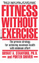 Fitness Without Exercise (The Proven Strategy for Achieving Maximum Health with Minimum Effort) by Bryant A Stamford, Porter Schimer, 9780446392228