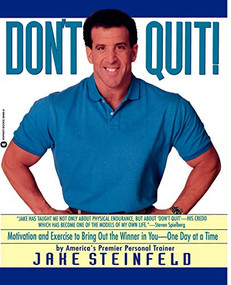 Don't Quit (Motivation and Exercises to Bring Out the Winner in You) by Jake Steinfeld, 9780446394857