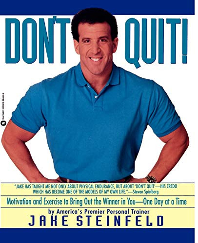 Don't Quit (Motivation and Exercises to Bring Out the Winner in You) by Jake Steinfeld, 9780446394857