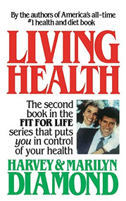 Living Health by Harvey Diamond, Marilyn Diamond, 9780446512817